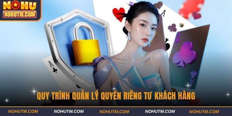 Quy trình quản lý quyền riêng tư khách hàng