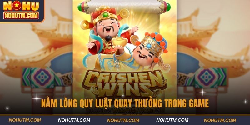 Nằm lòng quy luật quay thưởng trong game