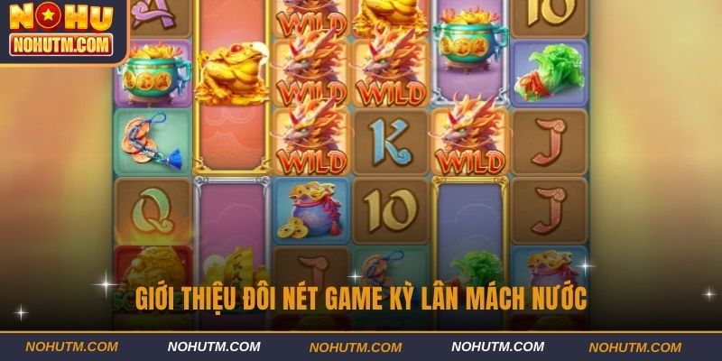 Giới thiệu đôi nét game Kỳ Lân Mách Nước